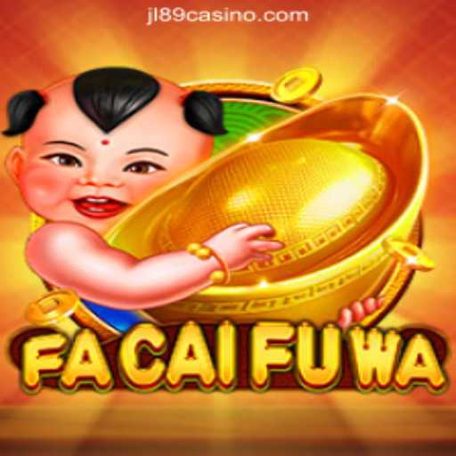 FaCaiFuWa: A Unique Gaming Experience with JL89.COM Online Casino Philippines