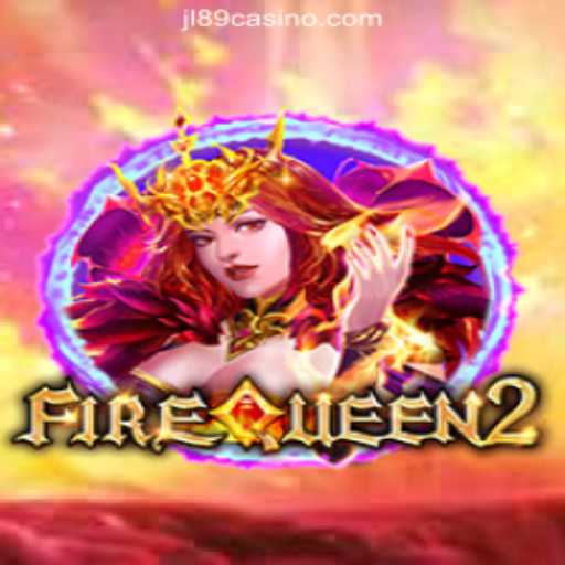 Exploring FireQueen2: A Fascinating Adventure with JL89.COM Online Casino Philippines